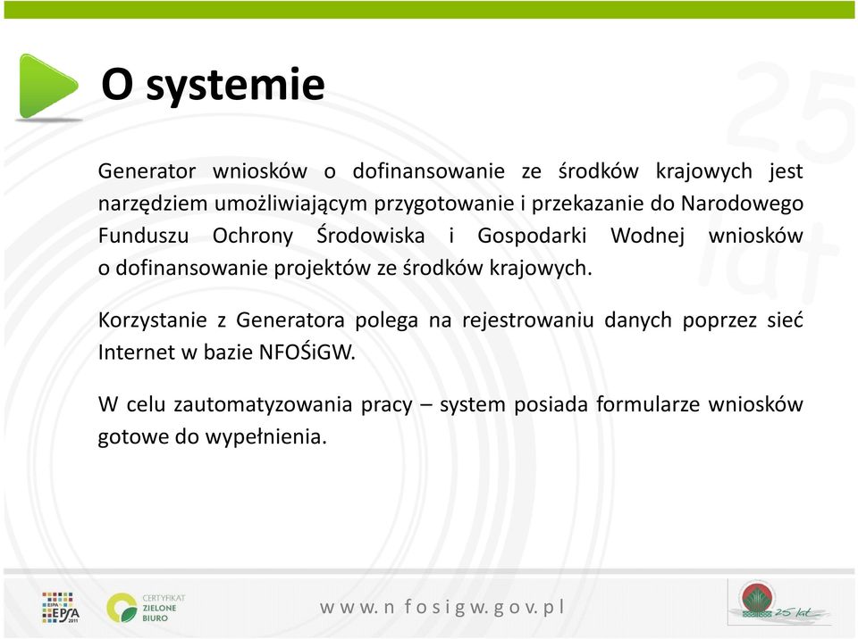 dofinansowanie projektów ze środków krajowych.