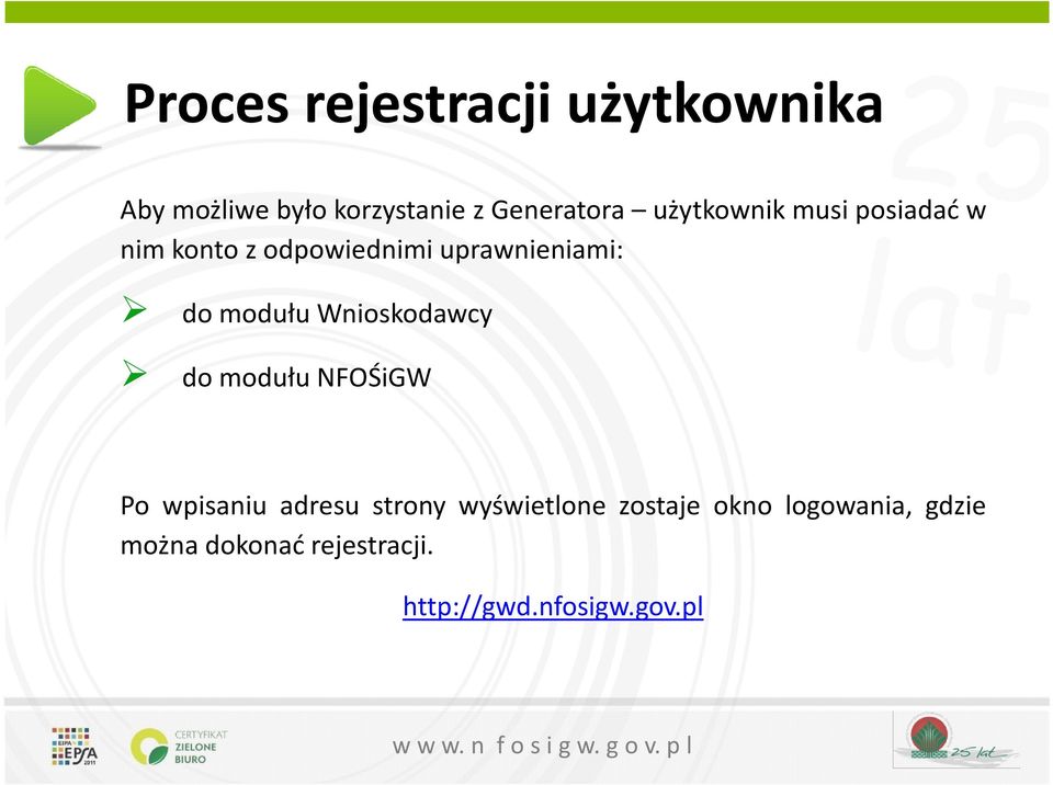 modułu Wnioskodawcy do modułu NFOŚiGW Po wpisaniu adresu strony wyświetlone