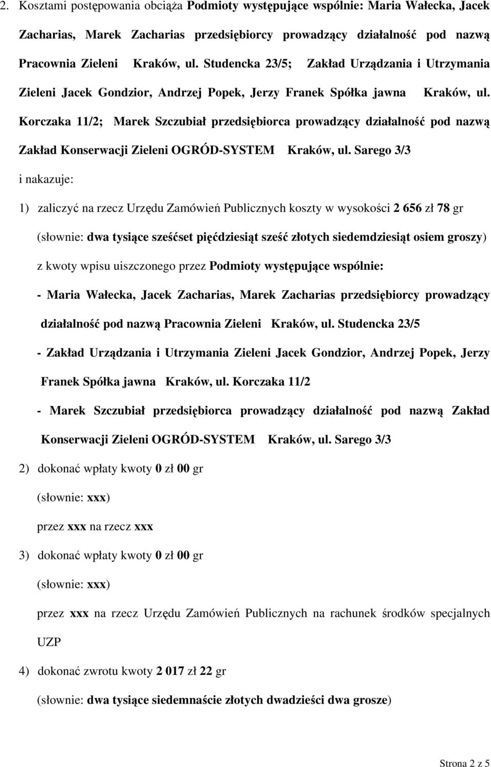 Korczaka 11/2; Marek Szczubiał przedsiębiorca prowadzący działalność pod nazwą Zakład Konserwacji Zieleni OGRÓD-SYSTEM Kraków, ul.