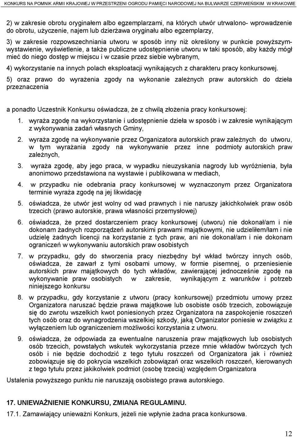 siebie wybranym, 4) wykorzystanie na innych polach eksploatacji wynikających z charakteru pracy konkursowej.