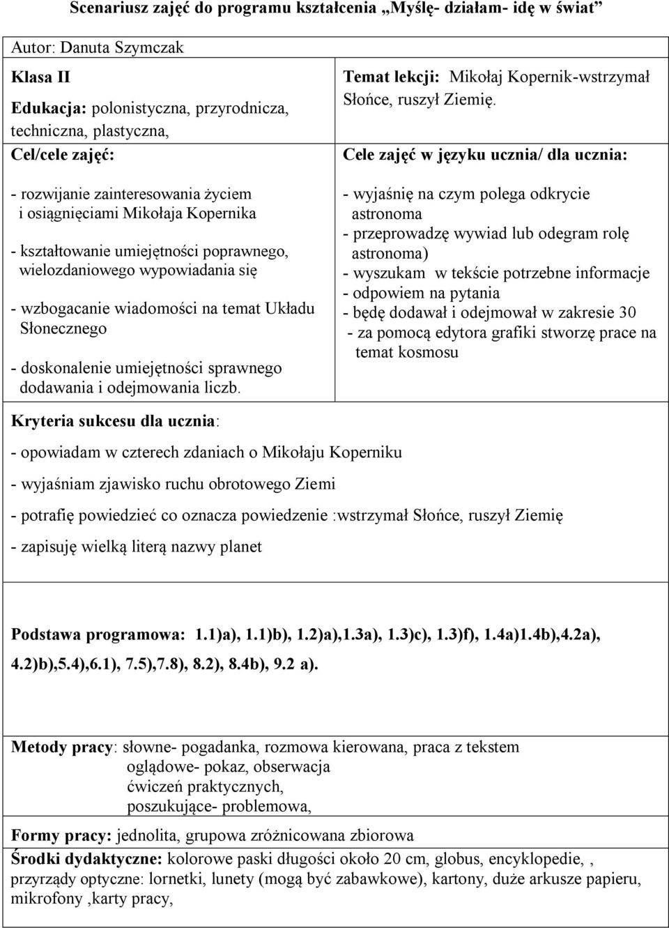 umiejętności sprawnego dodawania i odejmowania liczb. Temat lekcji: Mikołaj Kopernik-wstrzymał Słońce, ruszył Ziemię.