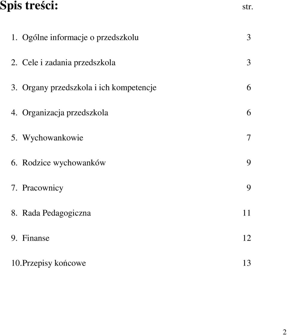 Organy przedszkola i ich kompetencje 6 4. Organizacja przedszkola 6 5.