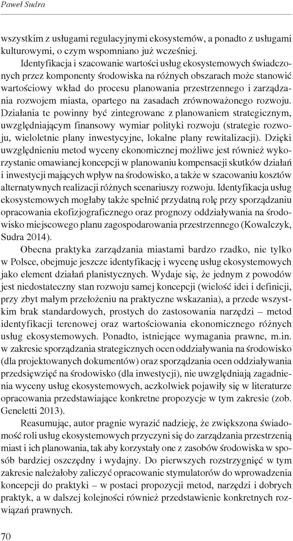 zarządzania rozwojem miasta, opartego na zasadach zrównoważonego rozwoju.