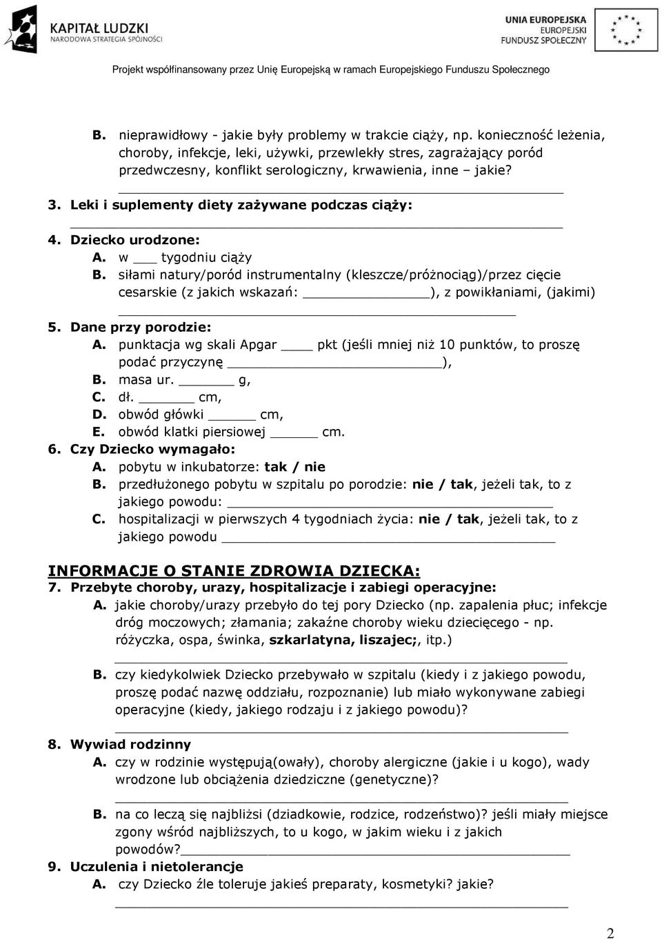 Leki i suplementy diety zażywane podczas ciąży: 4. Dziecko urodzone: A. w tygodniu ciąży B.