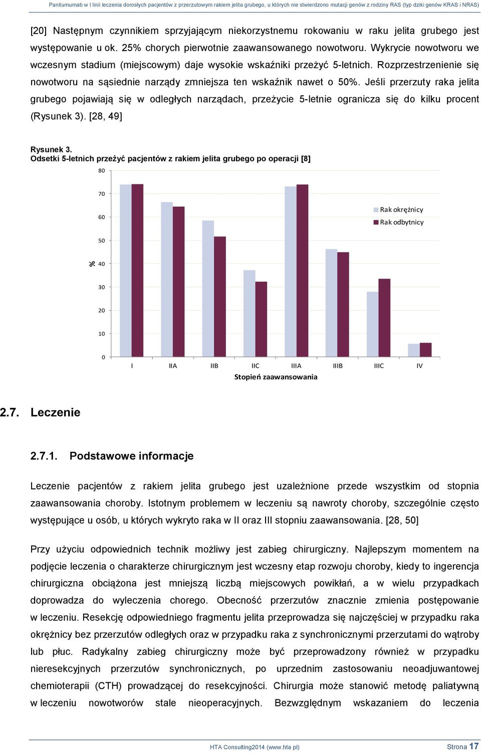 Jeśli przerzuty raka jelita grubego pojawiają się w odległych narządach, przeżycie 5-letnie ogranicza się do kilku procent (Rysunek 3). [28, 49] Rysunek 3.