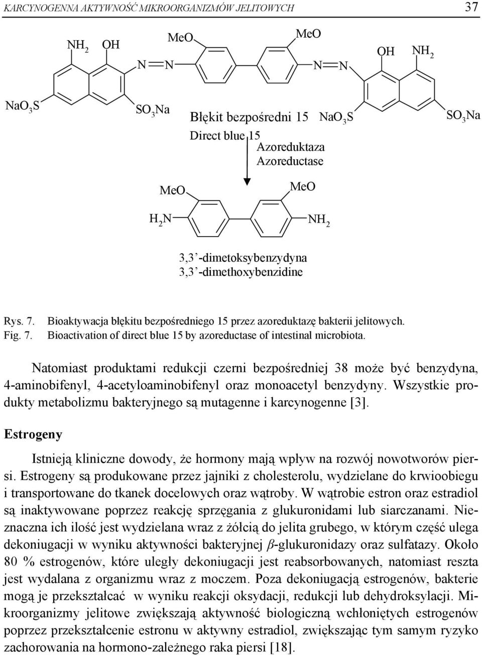 Bioactivation of direct blue 15 by azoreductase of intestinal microbiota.