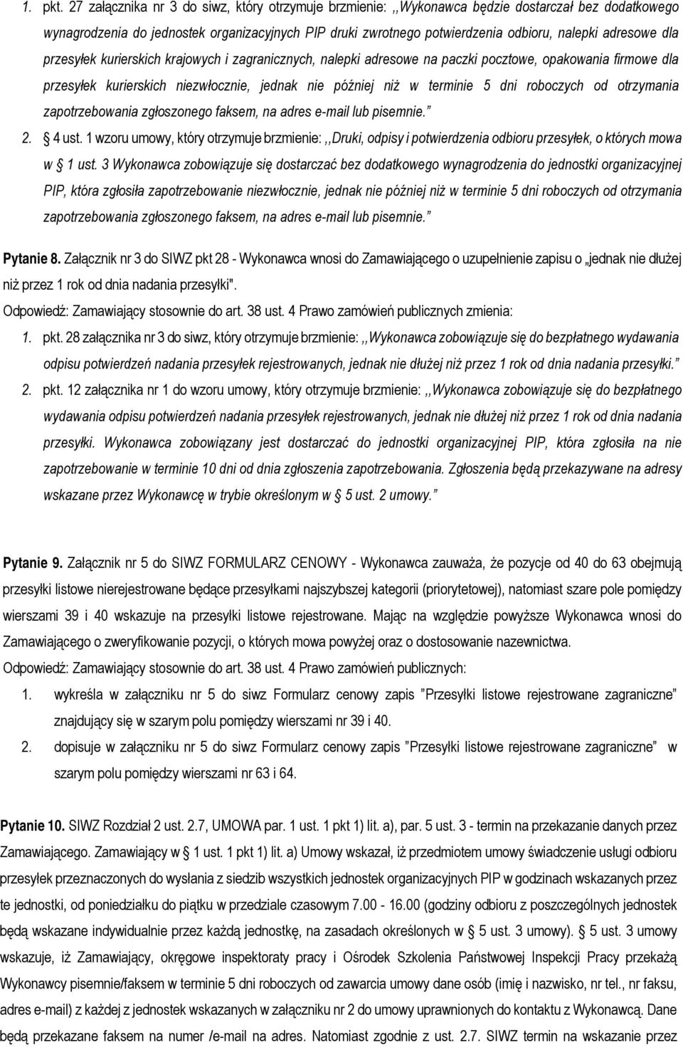 adresowe dla przesyłek kurierskich krajowych i zagranicznych, nalepki adresowe na paczki pocztowe, opakowania firmowe dla przesyłek kurierskich niezwłocznie, jednak nie później niż w terminie 5 dni