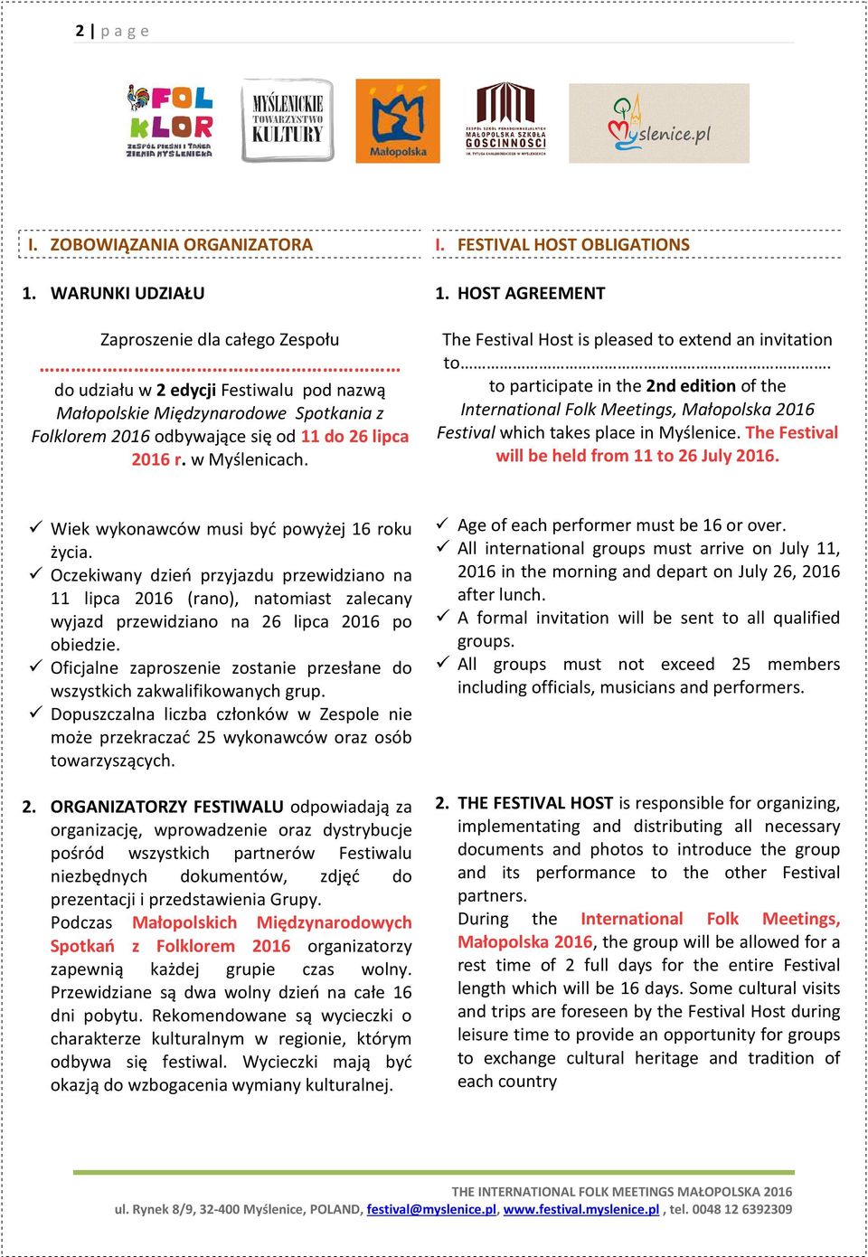 I. FESTIVAL HOST OBLIGATIONS 1. HOST AGREEMENT The Festival Host is pleased to extend an invitation to.