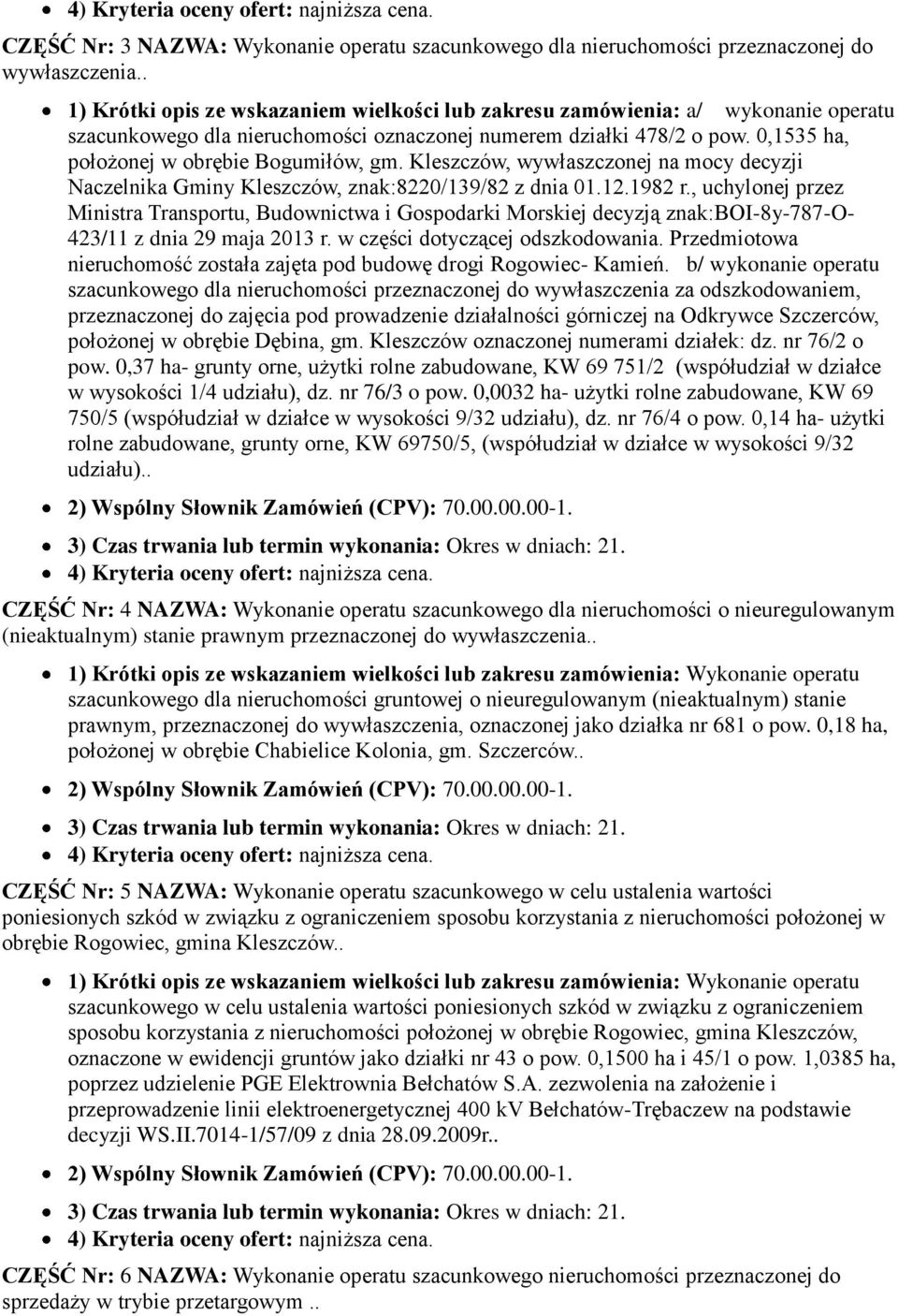 0,1535 ha, położonej w obrębie Bogumiłów, gm. Kleszczów, wywłaszczonej na mocy decyzji Naczelnika Gminy Kleszczów, znak:8220/139/82 z dnia 01.12.1982 r.