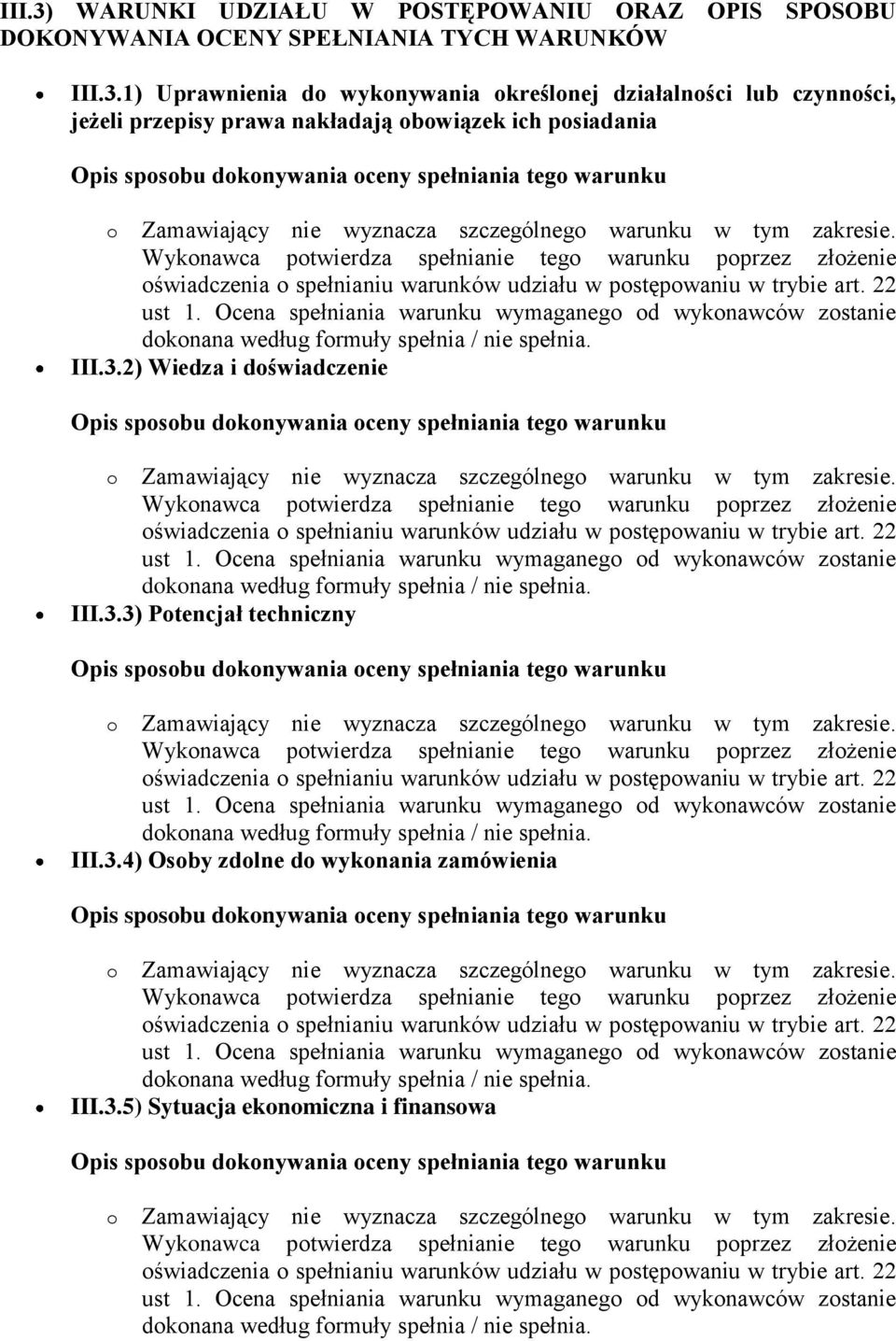 1) Uprawnienia do wykonywania określonej działalności lub czynności, jeżeli przepisy prawa nakładają obowiązek