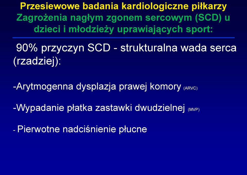 (rzadziej): -Arytmogenna dysplazja prawej komory (ARVC)