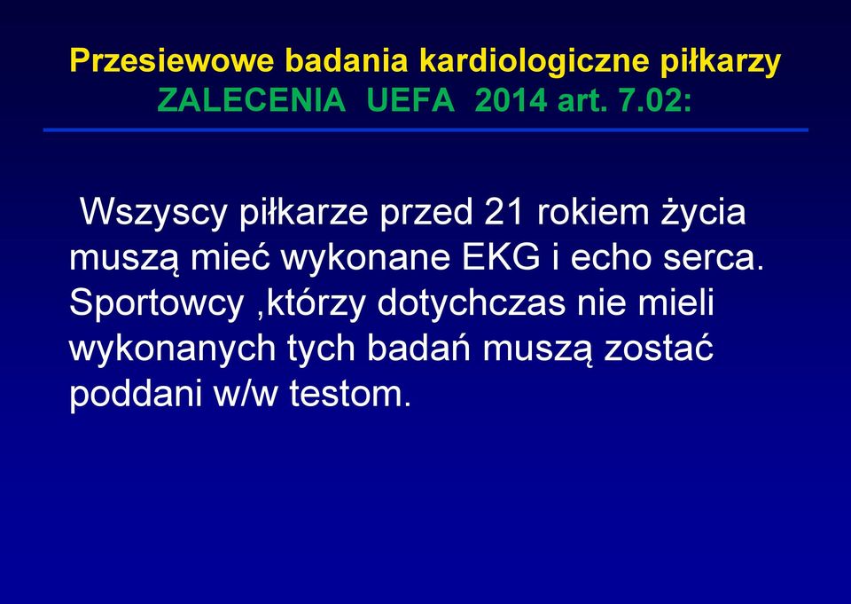 mieć wykonane EKG i echo serca.