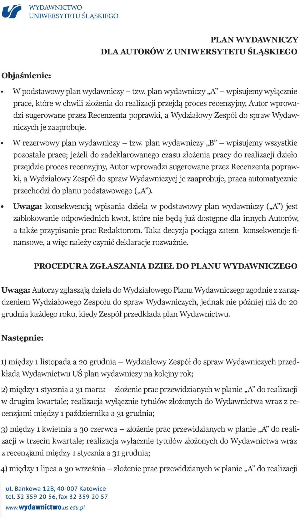 Wydawniczych je zaaprobuje. W rezerwowy plan wydawniczy tzw.