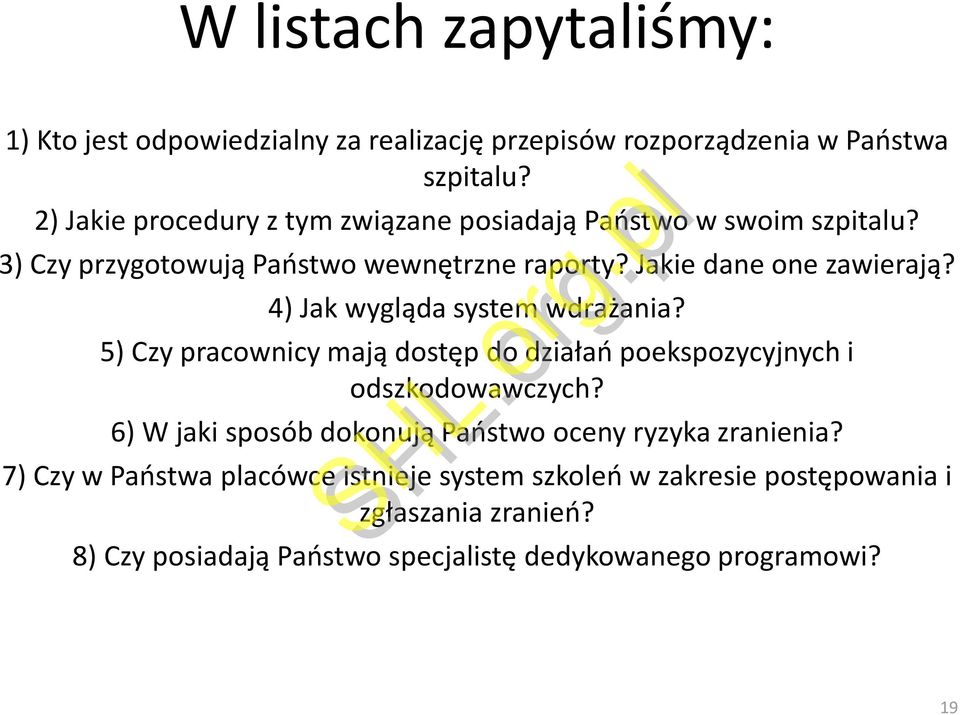 4) Jak wygląda system wdrażania? 5) Czy pracownicy mają dostęp do działań poekspozycyjnych i odszkodowawczych?