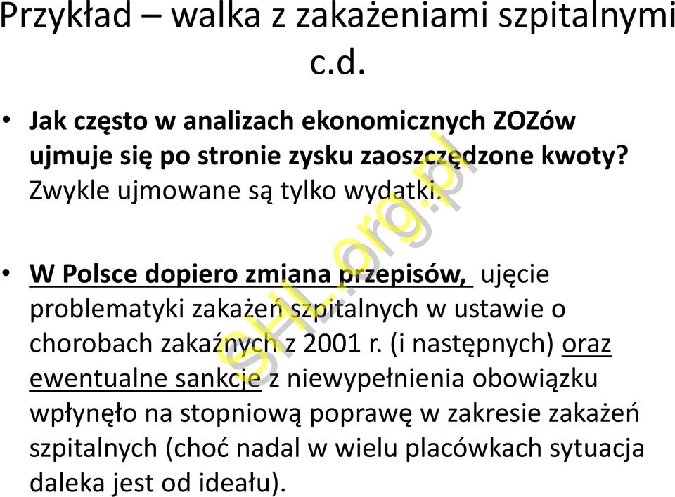 W Polsce dopiero zmiana przepisów, ujęcie problematyki zakażeń szpitalnych w ustawie o chorobach zakaźnych z 2001 r.