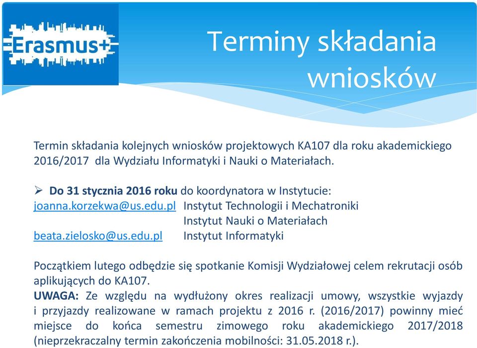pl Instytut Technologii i Mechatroniki Instytut Nauki o Materiałach beata.zielosko@us.edu.