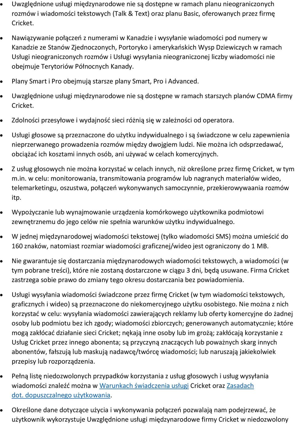 wysyłania niegranicznej liczby wiadmści nie bejmuje Terytriów Półncnych Kanady. Plany Smart i Pr bejmują starsze plany Smart, Pr i Advanced.