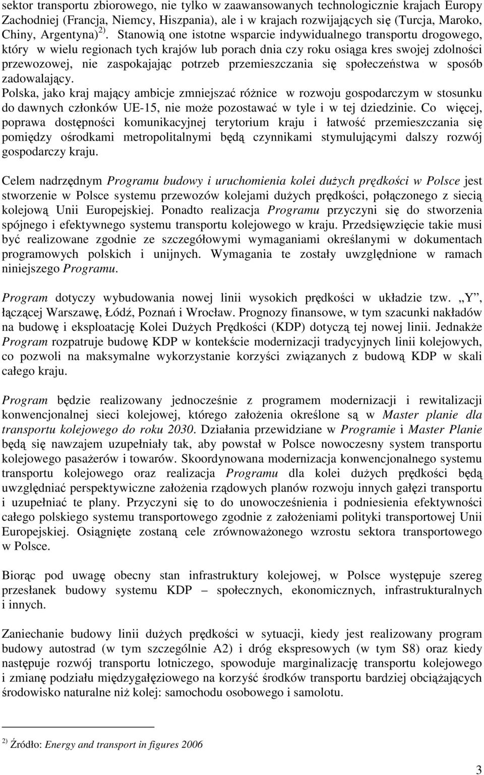 przemieszczania się społeczeństwa w sposób zadowalający.
