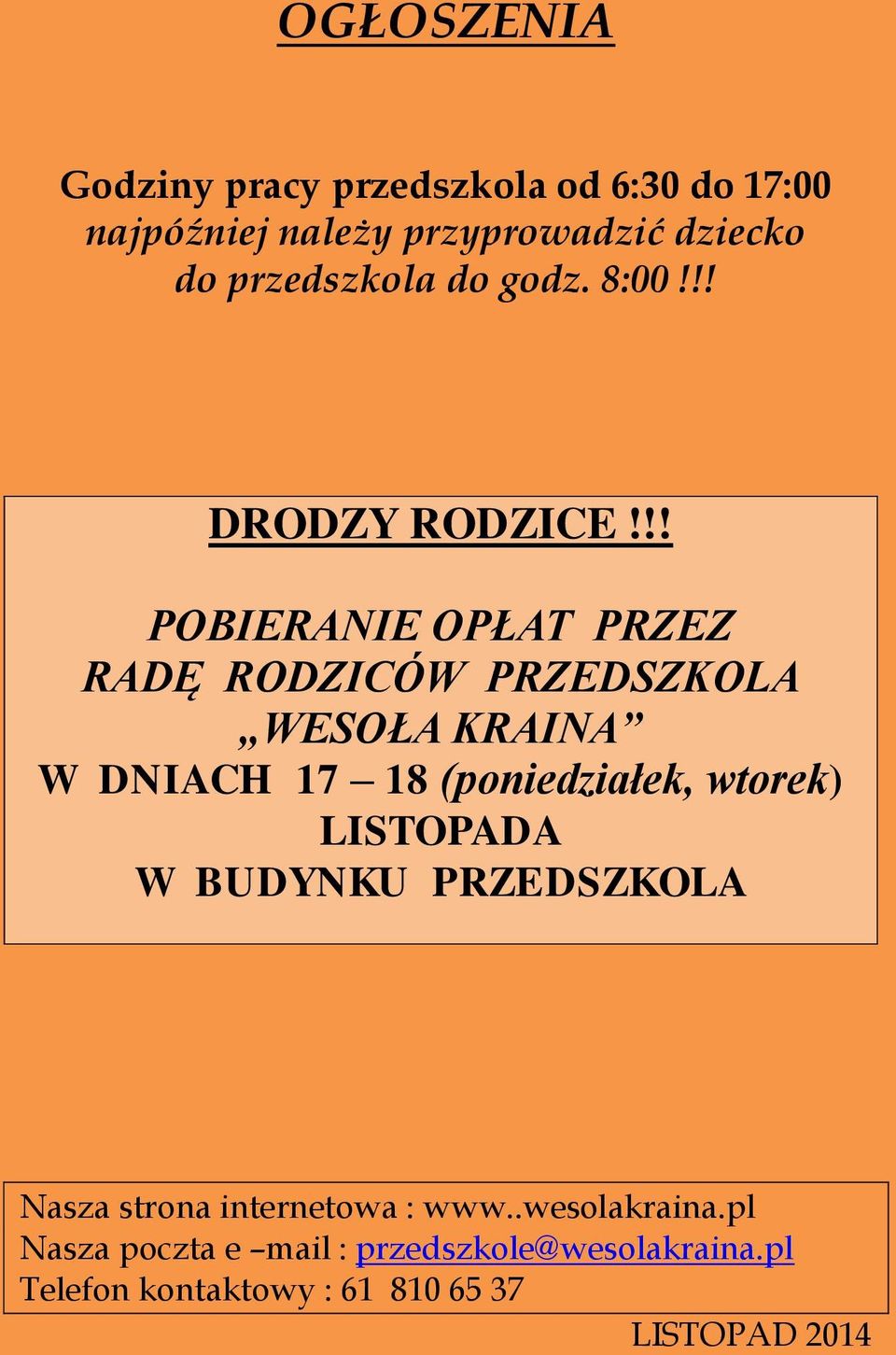 !! POBIERANIE OPŁAT PRZEZ RADĘ RODZICÓW PRZEDSZKOLA WESOŁA KRAINA W DNIACH 17 18 (poniedziałek, wtorek)