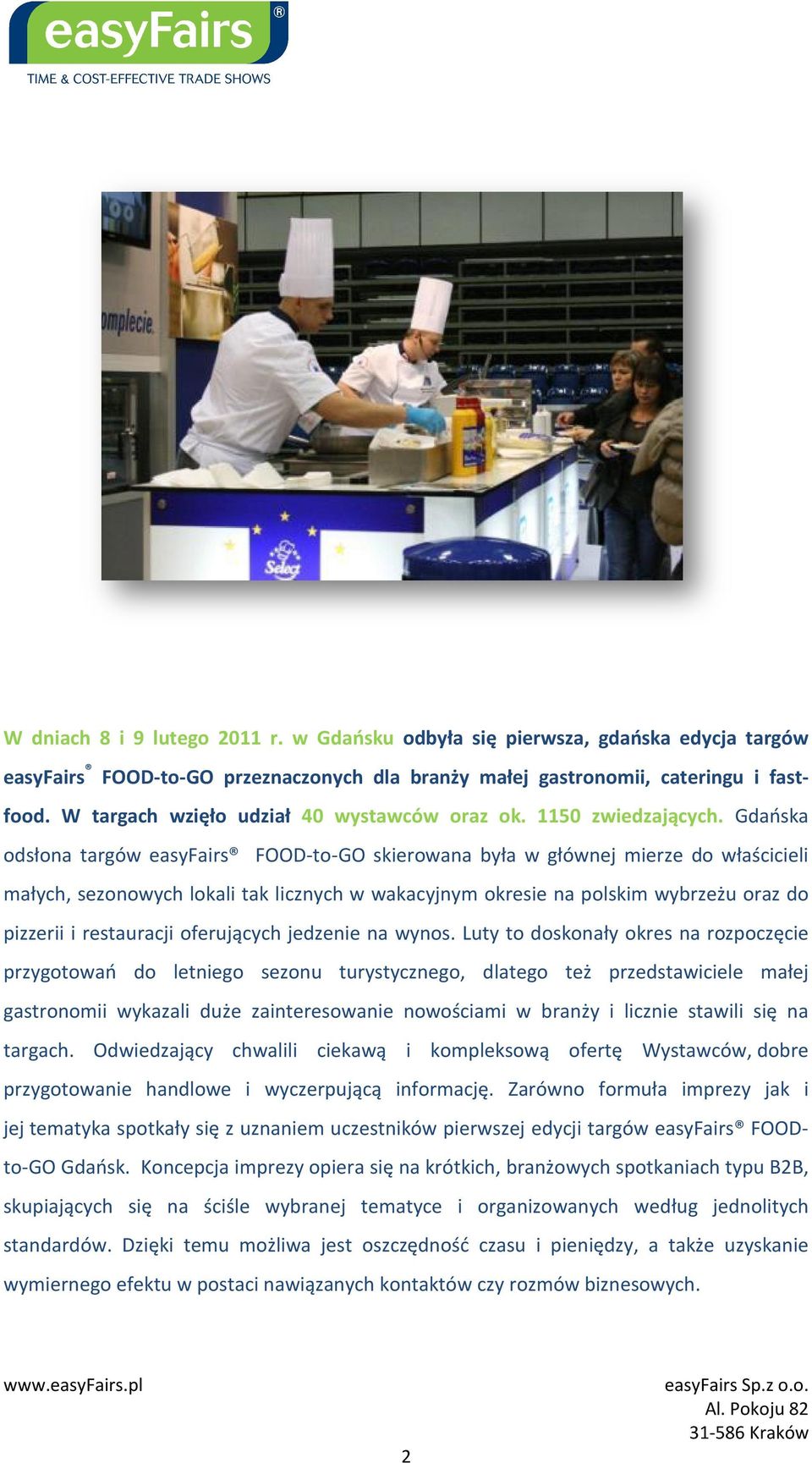Gdańska odsłona targów easyfairs FOOD-to-GO skierowana była w głównej mierze do właścicieli małych, sezonowych lokali tak licznych w wakacyjnym okresie na polskim wybrzeżu oraz do pizzerii i