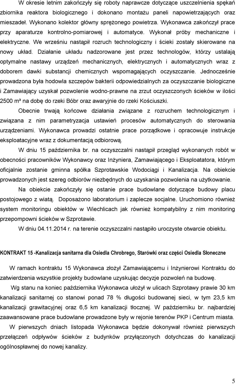 We wrześniu nastąpił rozruch technologiczny i ścieki zostały skierowane na nowy układ.