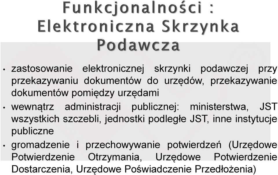 wszystkich szczebli, jednostki podległe JST, inne instytucje publiczne gromadzenie i przechowywanie