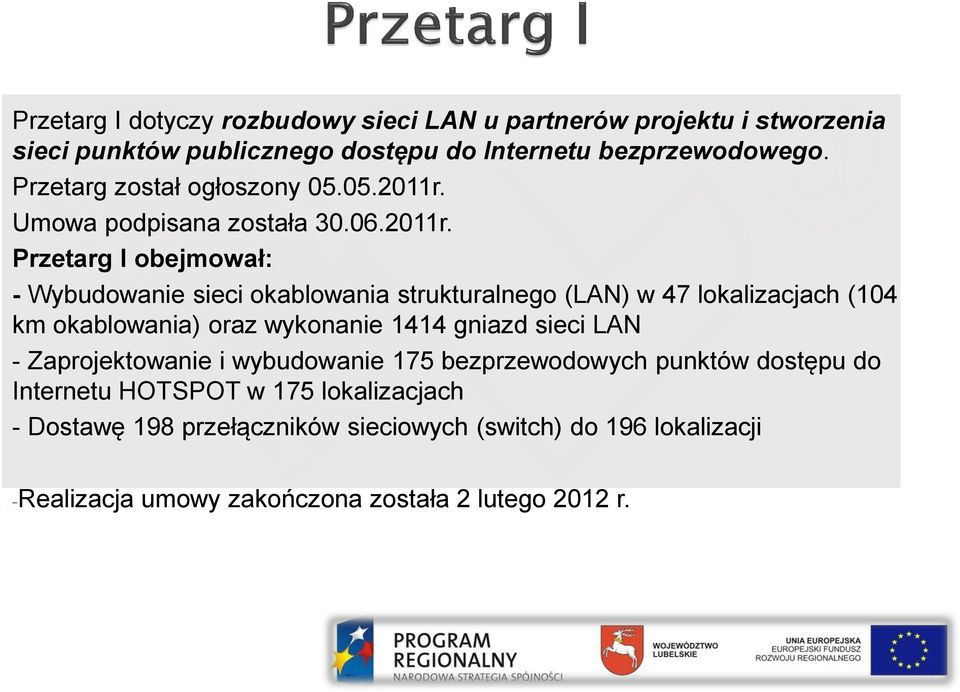 Umowa podpisana została 30.06.2011r.