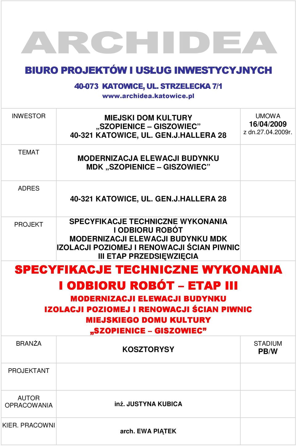 HALLERA 28 PROJEKT SPECYFIKACJE TECHNICZNE WYKONANIA I ODBIORU ROBÓT MODERNIZACJI ELEWACJI BUDYNKU MDK IZOLACJI POZIOMEJ I RENOWACJI ŚCIAN PIWNIC III ETAP PRZEDSIĘWZIĘCIA SPECYFIKACJE TECHNICZNE