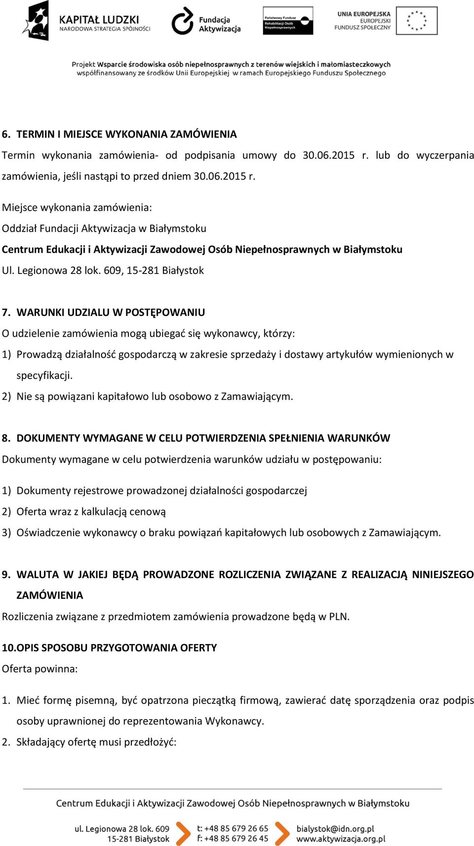 Legionowa 28 lok. 609, 15-281 Białystok 7.