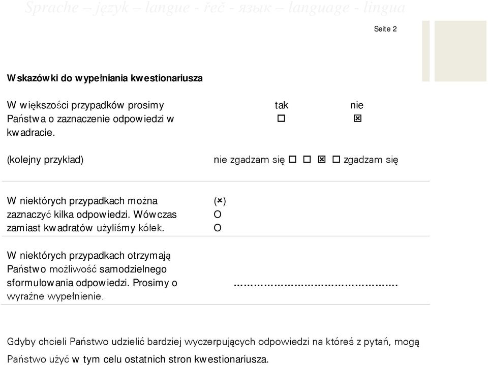 Wówczas zamiast kwadratów użyliśmy kółek. W niektórych przypadkach otrzymają Państwo możliwość samodzielnego sformułowania odpowiedzi.