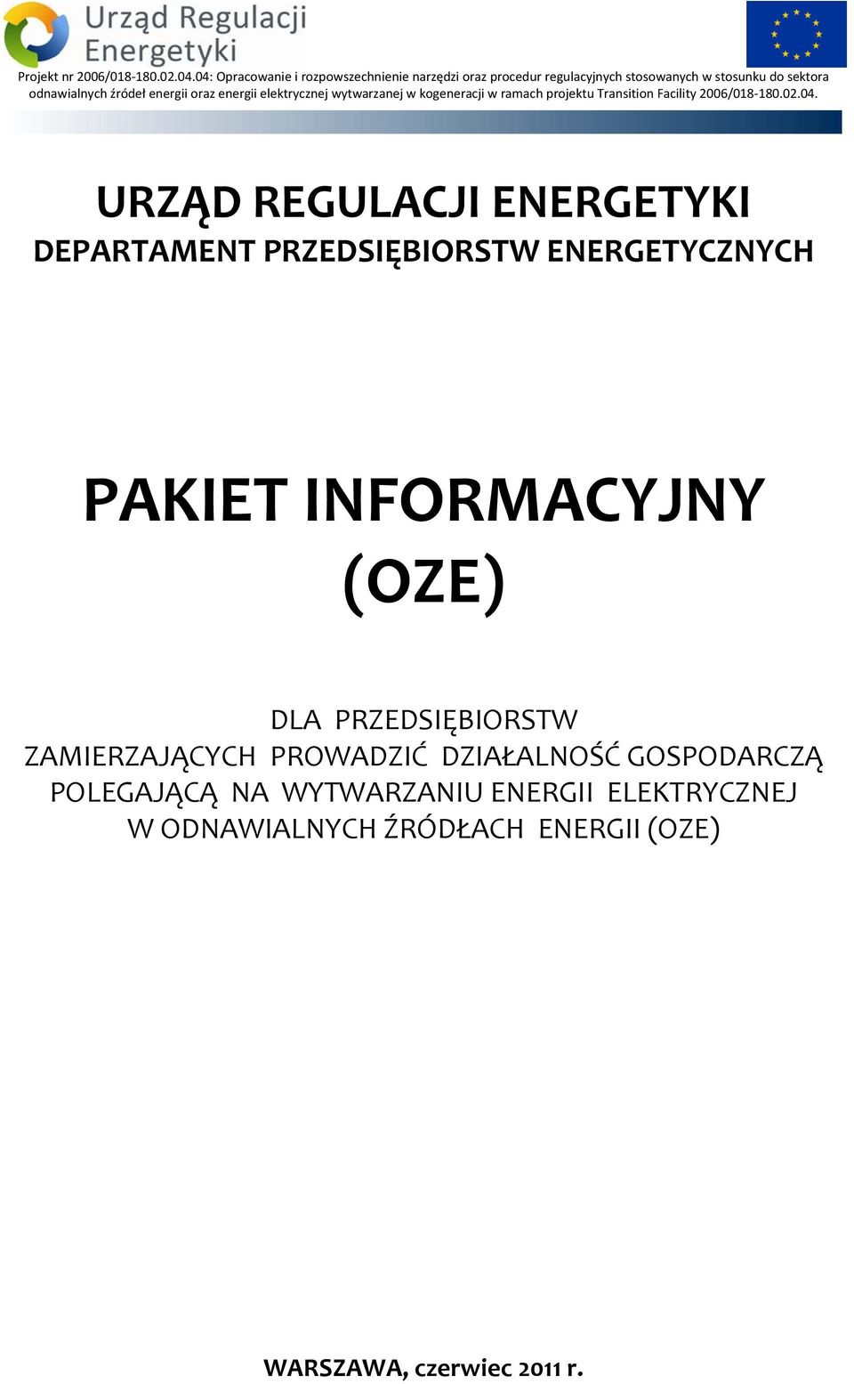 oraz energii elektrycznej wytwarzanej w kogeneracji w ramach projektu Transition Facility 2006/018 180.02.04.