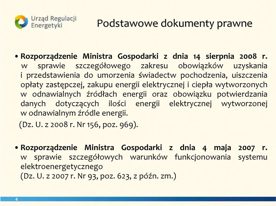 elektrycznej i ciepła wytworzonych w odnawialnych źródłach energii oraz obowiązku potwierdzania danych dotyczących ilości energii elektrycznej wytworzonej
