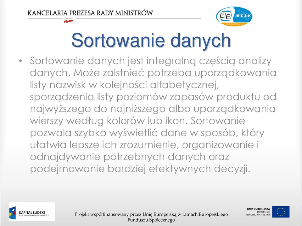 produktu od najwyższego do najniższego albo uporządkowania wierszy według kolorów lub ikon.