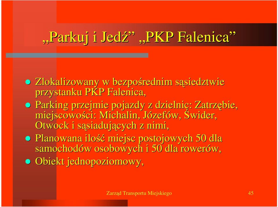 zefów, Świder, Otwock i sąsiadujs siadujących z nimi, Planowana ilość miejsc postojowych 50 dla