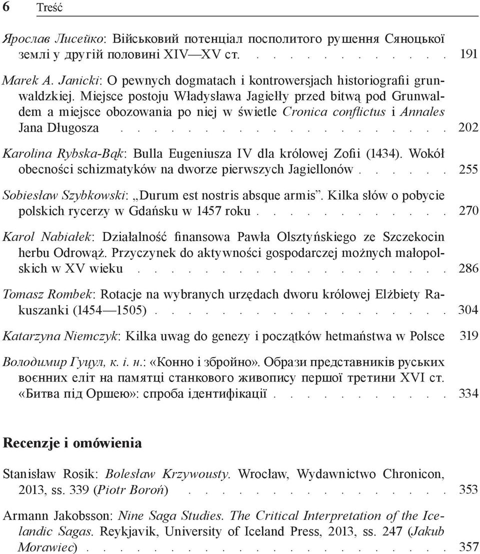Zofii (1434). Wokół obecności schizmatyków na dworze pierwszych Jagiellonów Sobiesław Szybkowski: Durum est nostris absque armis.
