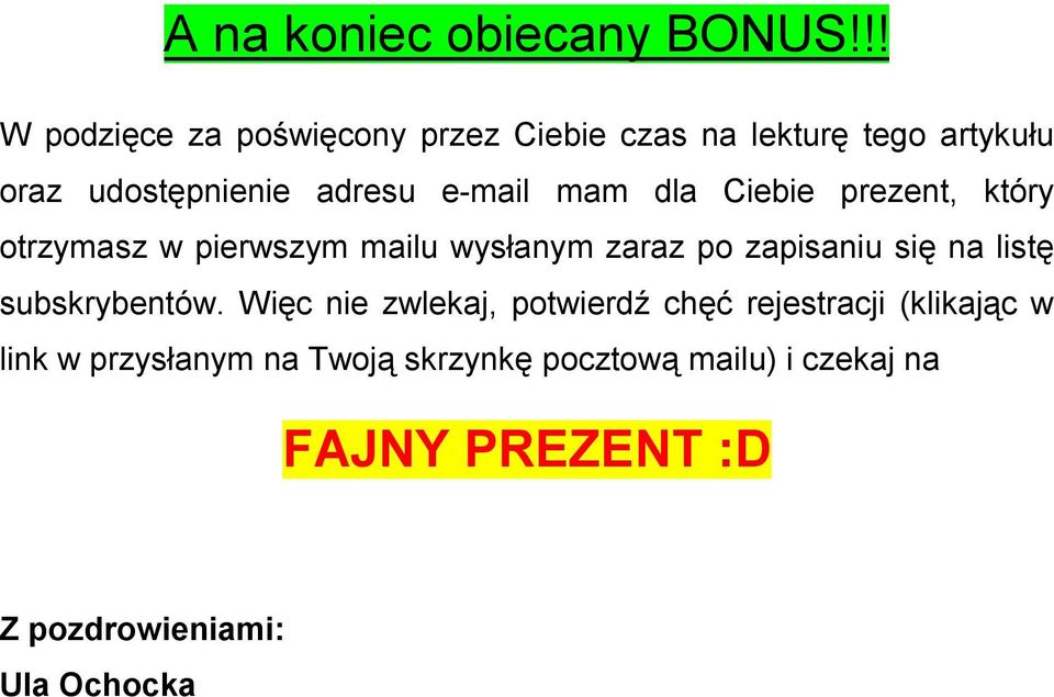 e-mail mam dla Ciebie prezent, który otrzymasz w pierwszym mailu wysłanym zaraz po zapisaniu się na