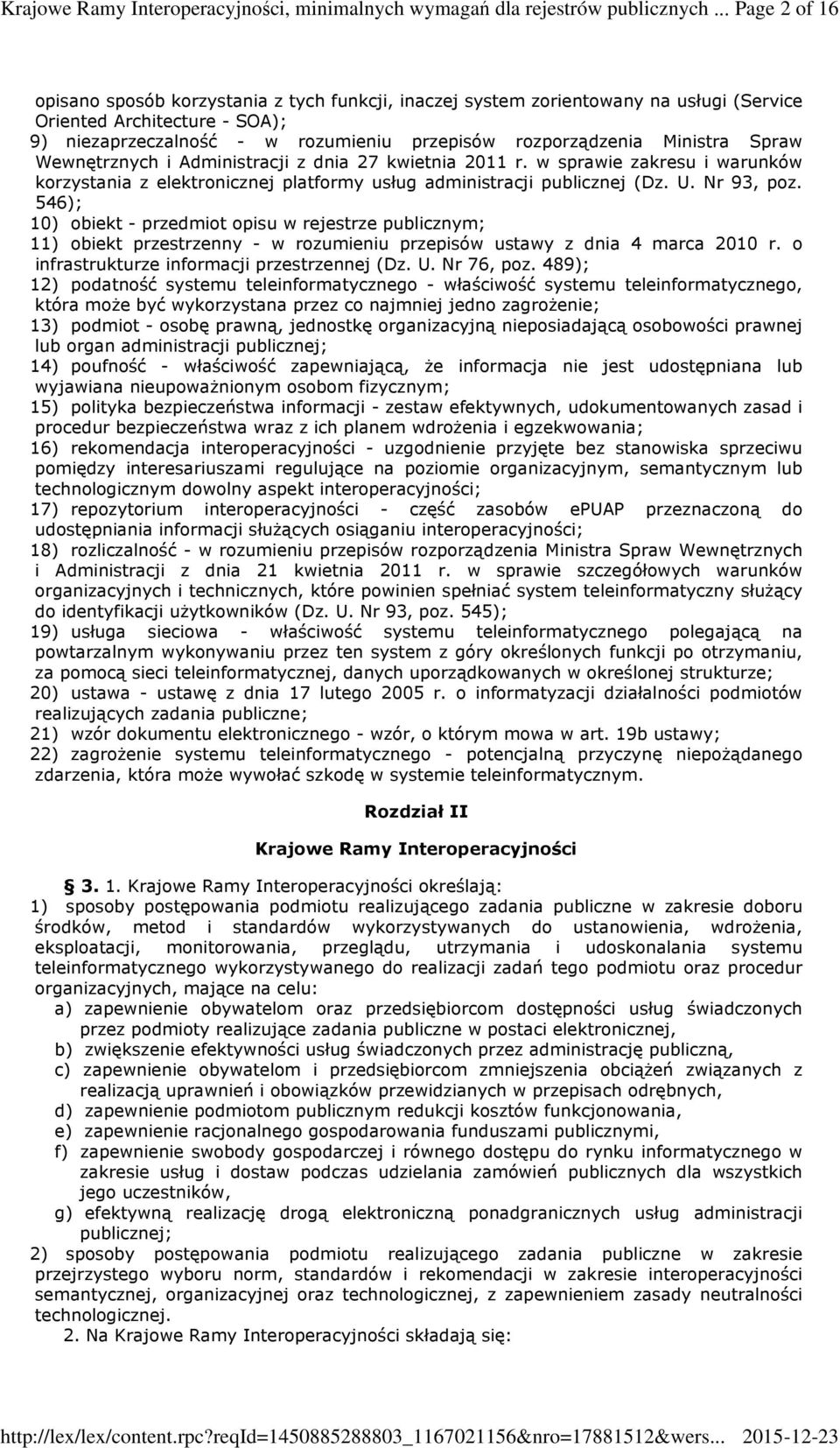 Ministra Spraw Wewnętrznych i Administracji z dnia 27 kwietnia 2011 r. w sprawie zakresu i warunków korzystania z elektronicznej platformy usług administracji publicznej (Dz. U. Nr 93, poz.