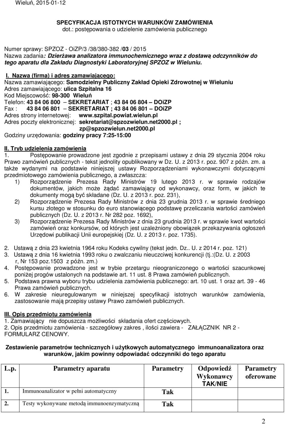 aparatu dla Zakładu Diagnostyki Laboratoryjnej SPZOZ w Wieluniu. I.