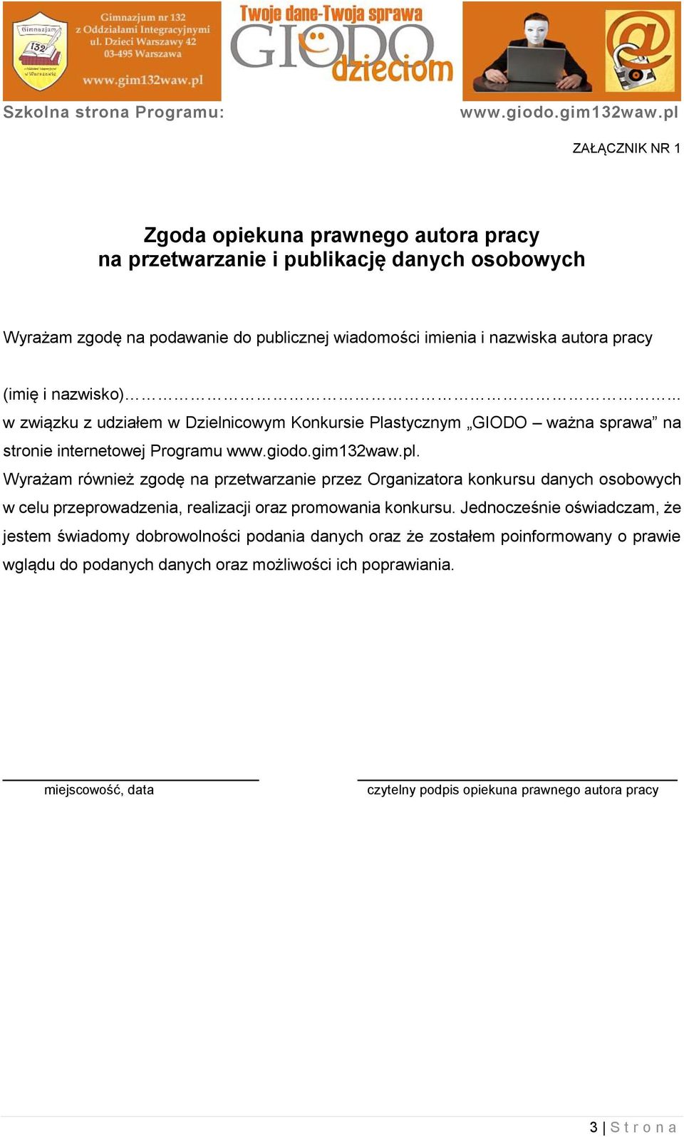 Wyrażam również zgodę na przetwarzanie przez Organizatora konkursu danych osobowych w celu przeprowadzenia, realizacji oraz promowania konkursu.