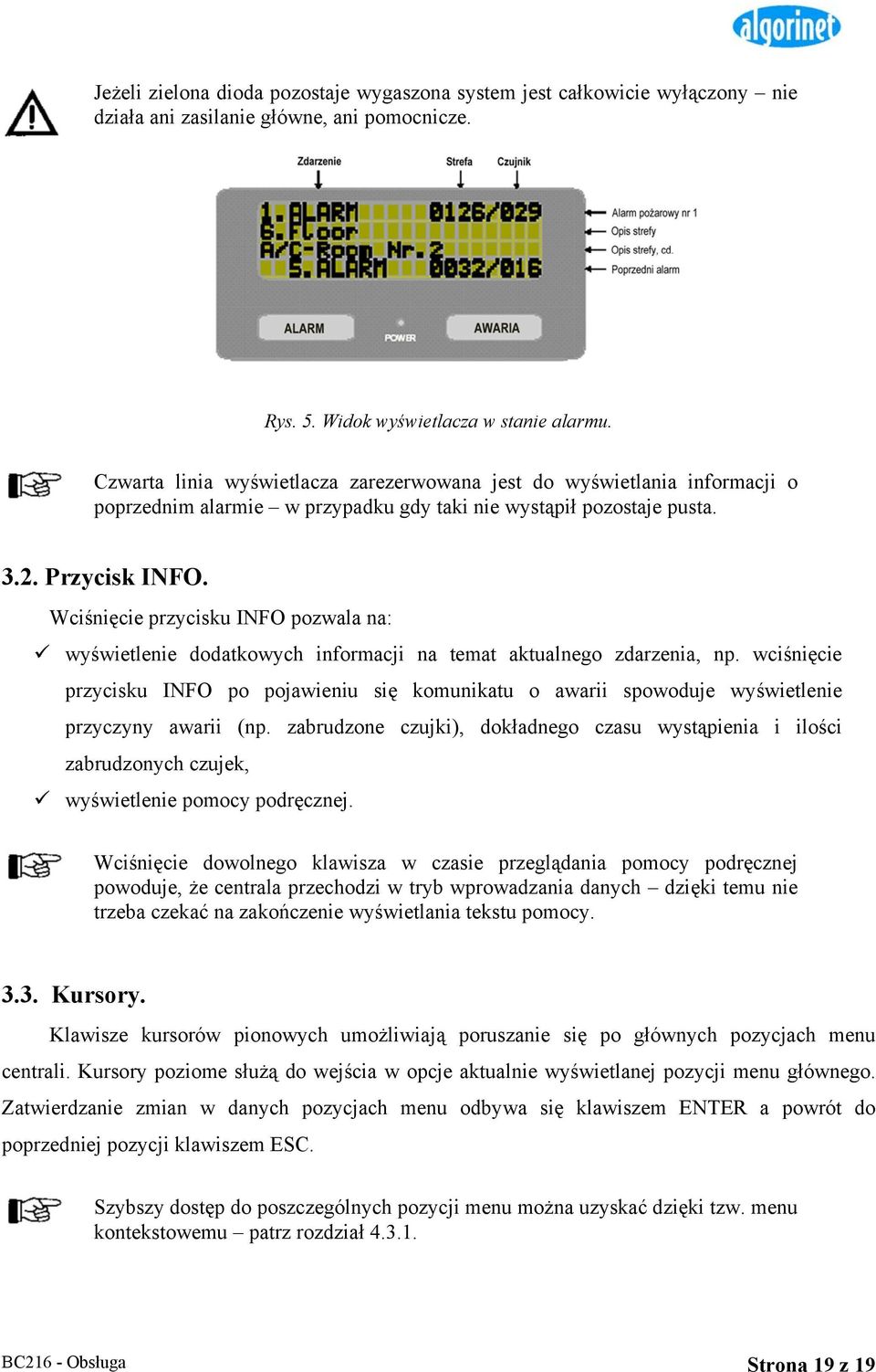 Wciśnięcie przycisku INFO pozwala na: wyświetlenie dodatkowych informacji na temat aktualnego zdarzenia, np.