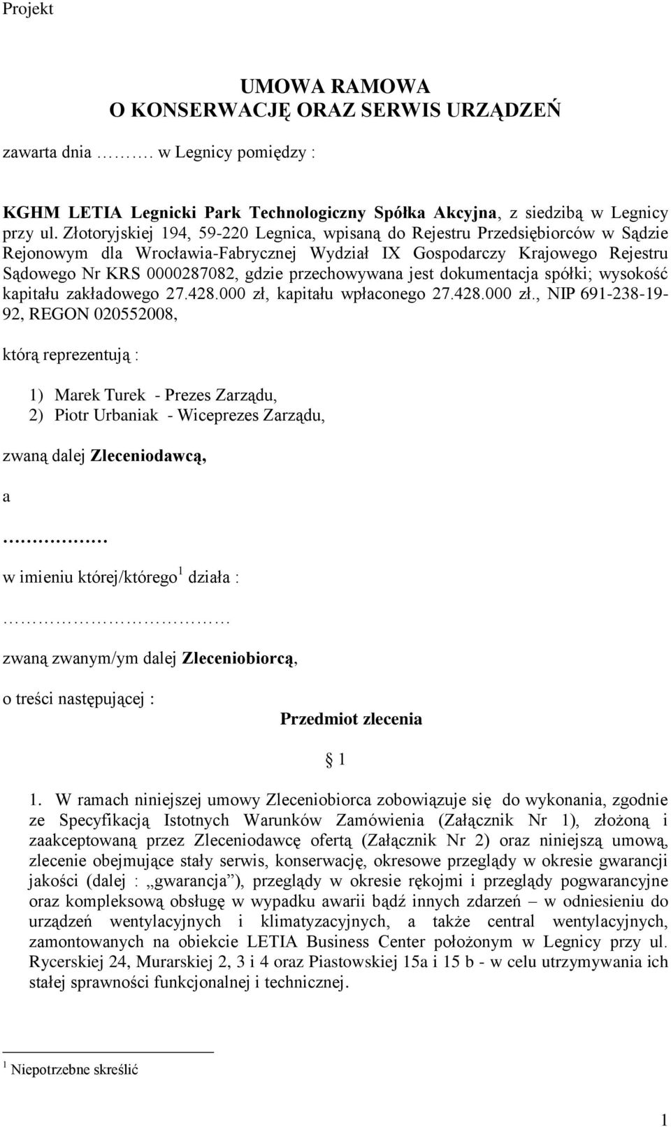 przechowywana jest dokumentacja spółki; wysokość kapitału zakładowego 27.428.000 zł,