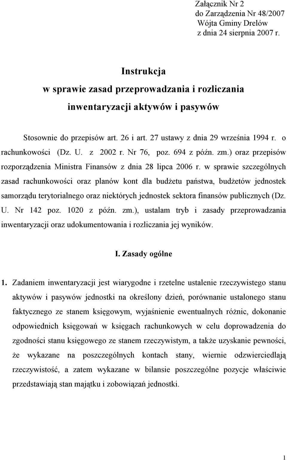 Nr 76, poz. 694 z późn. zm.) oraz przepisów rozporządzenia Ministra Finansów z dnia 28 lipca 2006 r.