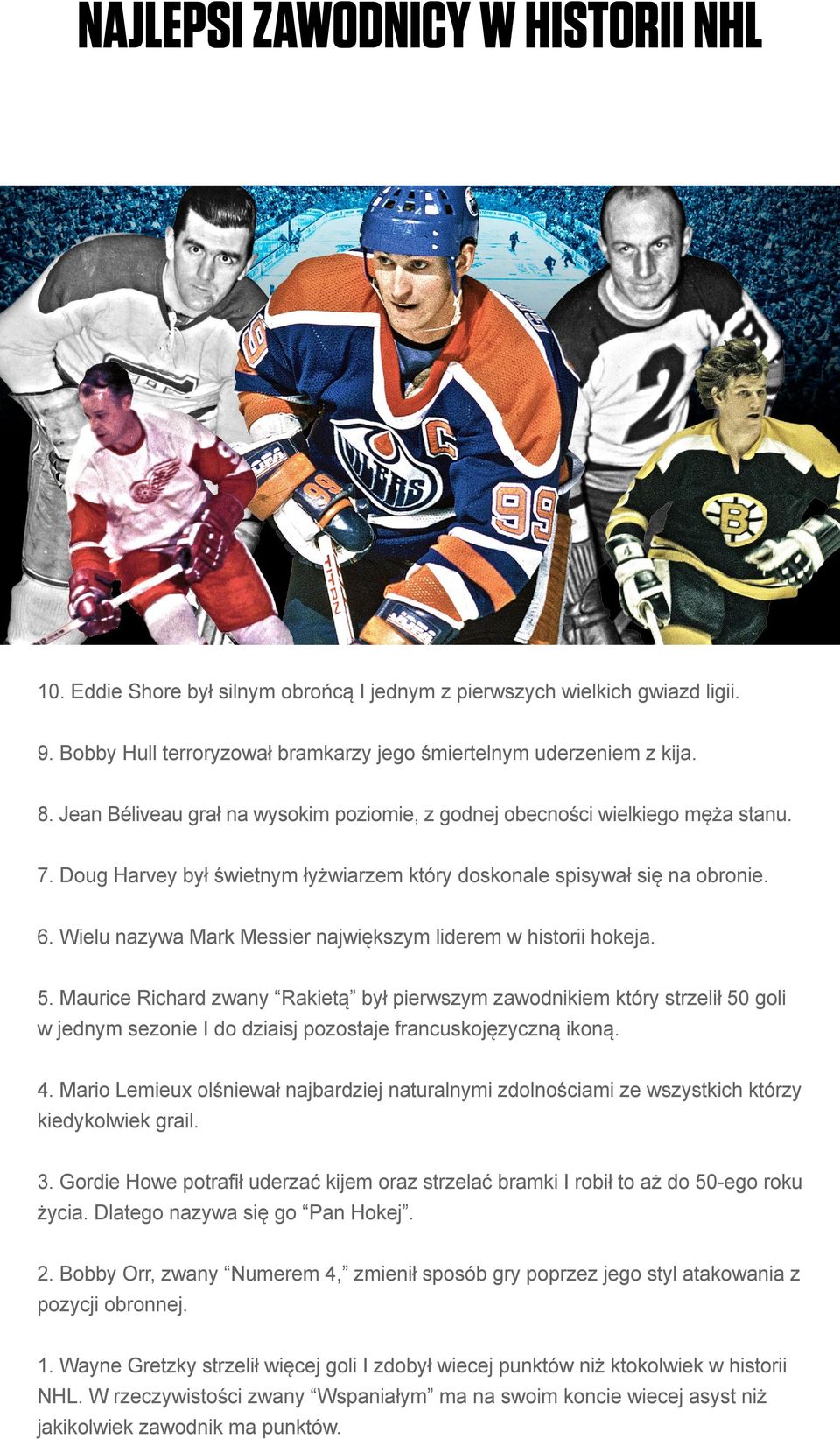 Wielu nazywa Mark Messier największym liderem w historii hokeja. 5.