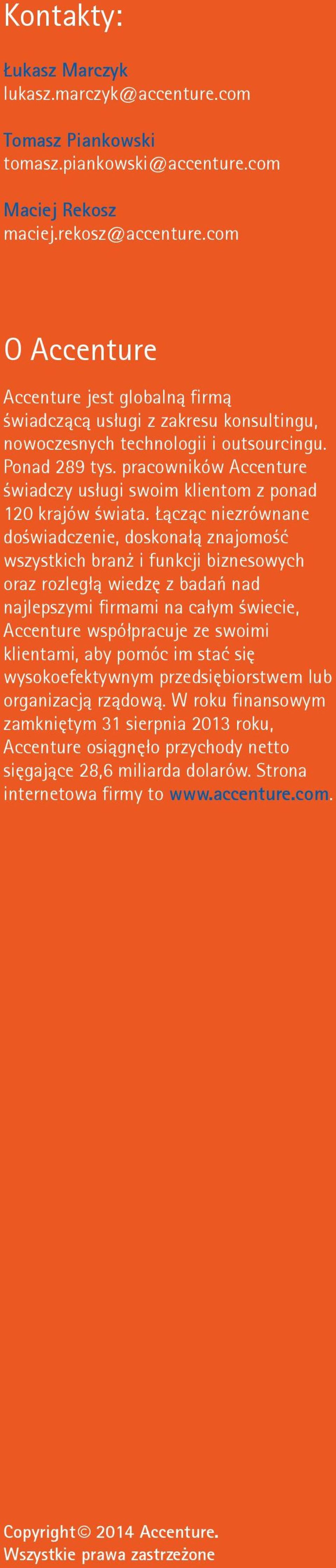 pracowników Accenture świadczy usługi swoim klientom z ponad 120 krajów świata.