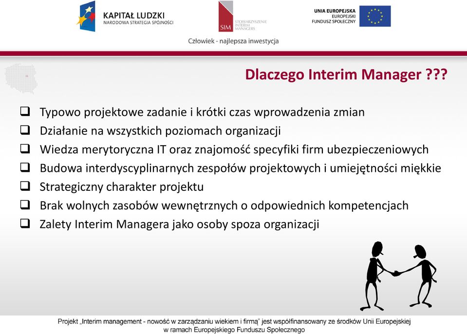organizacji Wiedza merytoryczna IT oraz znajomość specyfiki firm ubezpieczeniowych Budowa