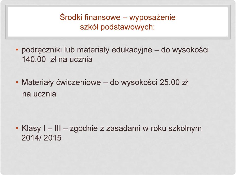 zł na ucznia Materiały ćwiczeniowe do wysokości 25,00 zł