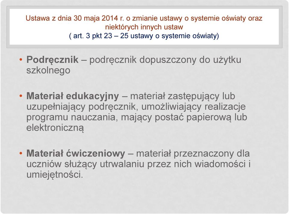 materiał zastępujący lub uzupełniający podręcznik, umożliwiający realizacje programu nauczania, mający postać