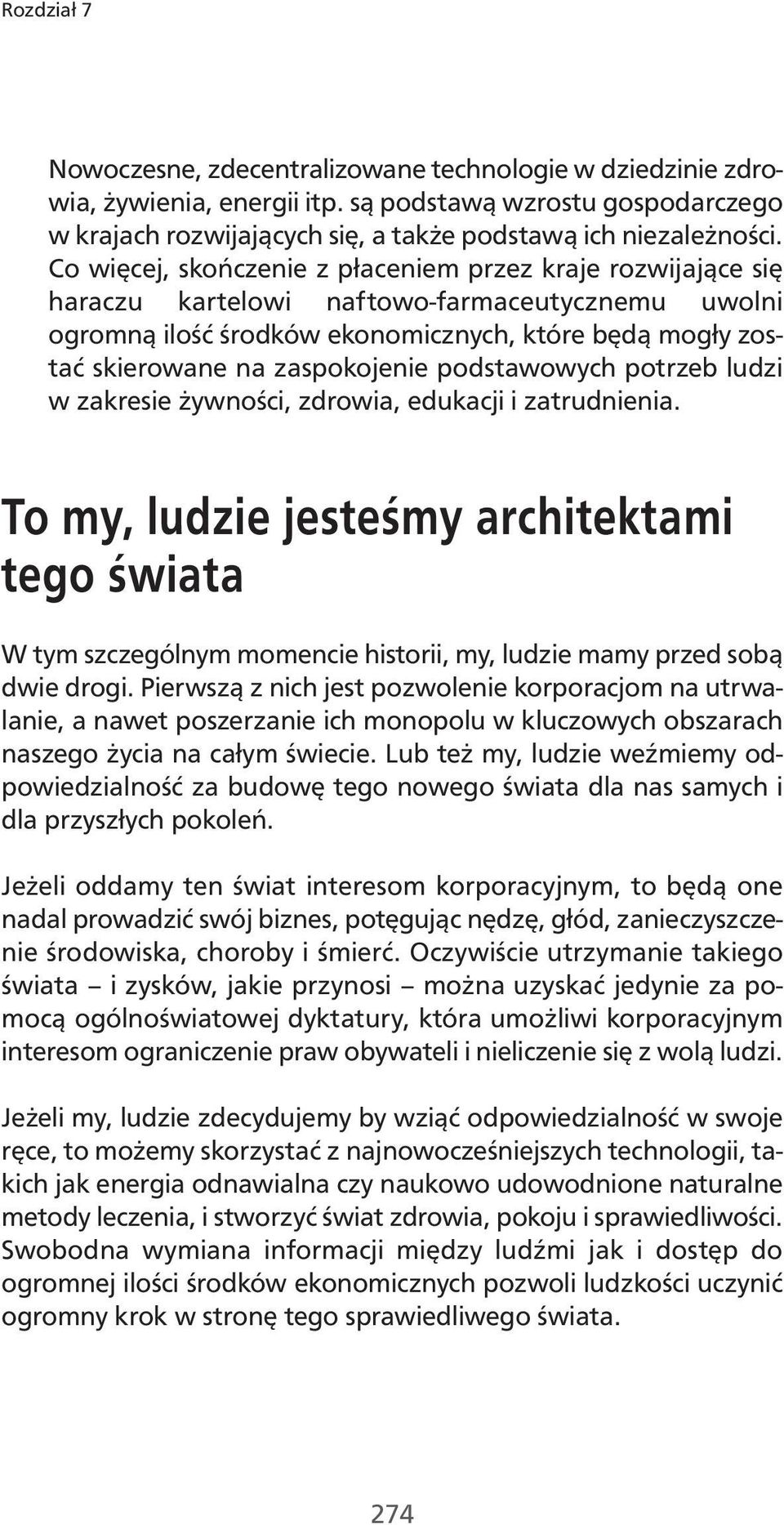 podstawowych potrzeb ludzi w zakresie żywności, zdrowia, edukacji i zatrudnienia.