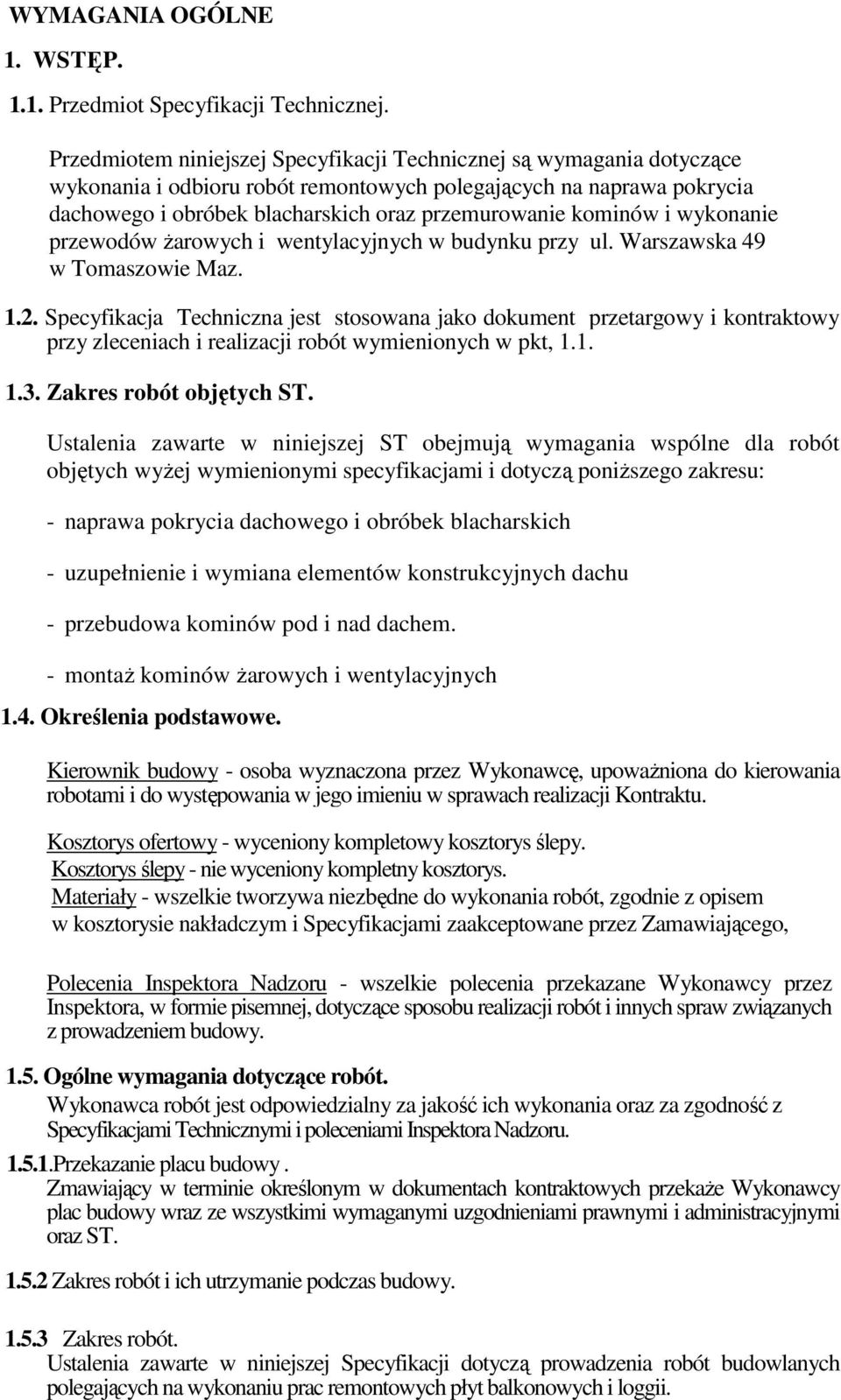 kominów i wykonanie przewodów żarowych i wentylacyjnych w budynku przy ul. Warszawska 49 w Tomaszowie Maz. 1.2.