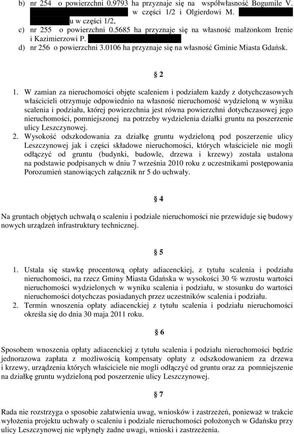 0106 ha przyznaje się na własność Gminie Miasta Gdańsk. 1.